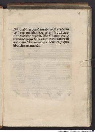 Astrolabium planu[m] in tabulis Ascendens : co[n]tinens qualibet hora atq[ue] mi[nu]to. Equationes domorum celi. Mora[m] nati in vtero matris cum quoda[m] tractatu natiuitatu[m] vtili ac ornato. Nec no[n] horas inequales p[ro] quolibet climate mundi