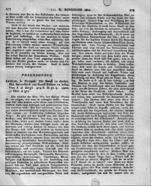 Leipzig, b. Hempel: Die Kunst zu denken. Ein Seitenstück zur Kunst Bücher zu lesen. Von J. A. Bergk 475 S. in gr. 8. 1802.