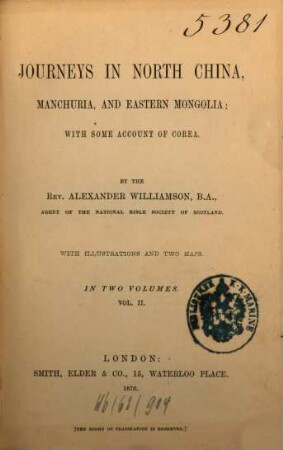 Journeys in North China, Manchuria, and Eastern Mongolia; with some account of Corea : with illustrations and two maps ; in two volumes, 2