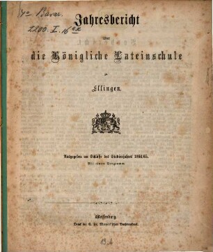 Jahresbericht über die Königliche Lateinschule zu Ellingen. 1864/65 (1865)