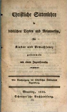 Christliche Sittenlehre in biblischen Texten und Reimversen : für Kinder und Erwachsene