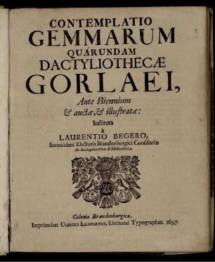 Contemplatio Gemmarum Quarundam Dactyliothecae Gorlaei : Ante Biennium & auctae, & illustratae