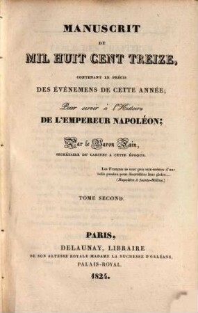 Manuscrit de mil huit cent treize : contenant le précis des événemens de cette année; pour servir à l'histoire de l'empereur Napoléon, 2