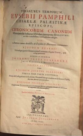 Thesaurus temporum, Eusebii Pamphili Caesareae Palaestinae episcopi : chronicorum canonum omnimodae historiae libri duo