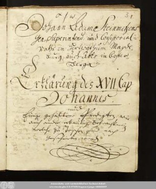 Erklärung des XVII. Cap. Johannis und einige gehaltene Predigten wie auch andere erbauliche Betrachtungen, welche zu Teschen sind nachgeschrieben worden