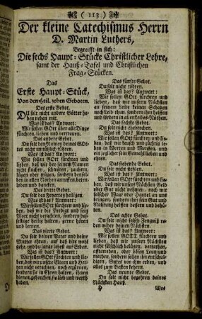 Der kleine Catechismus Herrn D. Martin Luthers, Begreifft in sich: Die sechs Haupt-Stücke Christlicher Lehre, samt der Hauß-Tafel und Christlichen Frag-Stücken.