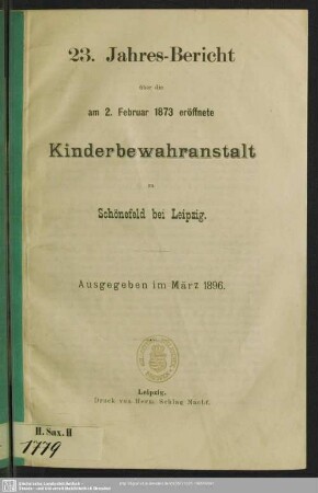 23.[1895]: Jahres-Bericht über die am 2. Februar 1873 eröffnete Kinderbewahranstalt zu Schönefeld bei Leipzig : ausgegeben im ...