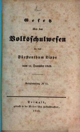 Gesetz über das Volksschulwesen für das Fürstenthum Lippe vom 11. December 1849 : Gesetzsammlung No 11