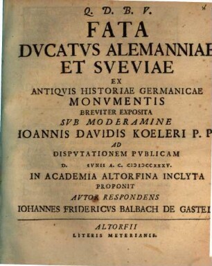 Fata Dvcatvs Alemanniae Et Sveviae Ex Antiqvis Historiae Germanicae Monvmentis Breviter Exposita