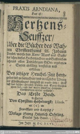 Praxis Arndiana, das ist Hertzens-Seuffzer über die Bücher vom wahren Christenthum