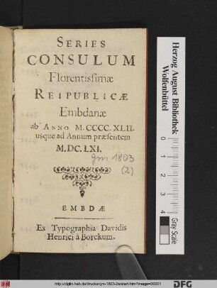 Series Consulum Florentissimae Reipublicae Embdanae ab Anno M.CCCC.XLII. usque ad Annum praesentem M.DC.LXI.