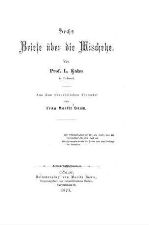 Sechs Briefe über die Mischehe / von L. Kahn. Aus d. Franz. übers. von Frau Moritz Baum