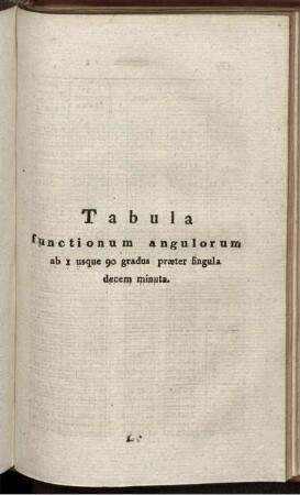 Tabula functionum angulorum ab I usque gradus 90 praeter fingula decem minuta.