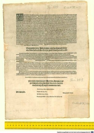 MICHAEL APFELpeck Iuris utriusq[ue] doctor Canonicus Iudex ordinarius Consistorii Venerabilis Capituli Ecclesie maioris Ratisponen[sis] Universis et Singulis nobis in christo sincere dilectis. Dominis Decanis Plebanis Vicariis Ceterisq[ue] presbiteris curatis et non curatis per Civitatem et diocesim Ratisponen[sem] ubilibet constitutis Salutem et sinceram in domino caritatem nostrisq[ue] infrascriptis obedire mandatis Quoniam christifideles. ad caritatis opera precipue principis Apostolor[um] Sancti Petri ecclesie Chadedralis Ratisponen[sis]. Restauratio[n]em et fabrica[m] spiritualibus muneribus Indulgenciis videlicet et peccator[um] remissionib[us] invitantur ... : Dat[um] Ratispone die Lune Nona mensis Ianuarii [...] Anno domini [et]c Vicesimosexto.