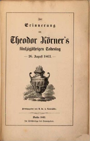 Zur Erinnerung an Theodor Körner's fünfzigjährigen Todestag : 26. August 1863
