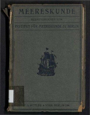 Meereskunde.- Sammlung volkstümlicher Vorträge zum Verständnis der nationalen Bedeutung von Meer und Seewesen; Jg. 13