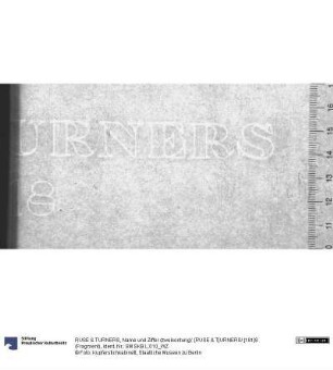Name und Ziffer (zweikonturig): [RUSE & T]URNERS/ [181]8 (Fragment)