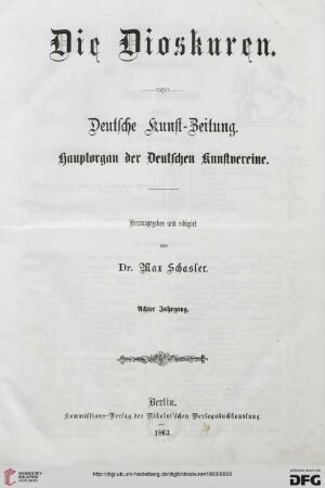 8: Die Dioskuren: deutsche Kunstzeitung ; Hauptorgan d. dt. Kunstvereine