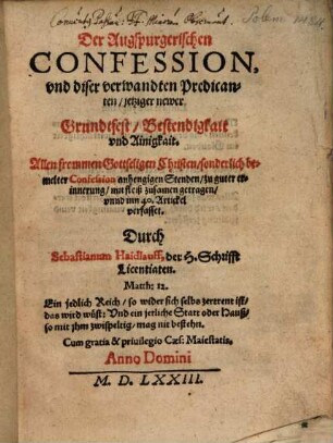 Der Augspurgerischen Confession vnd diser verwandten Predicanten, jetziger newer Grundtfest, Bestendigkeit vnd Ainigkeit