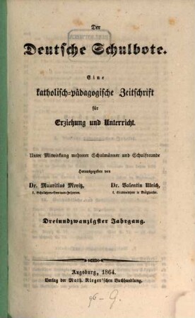Der deutsche Schulbote : eine katholisch-pädagogische Zeitschrift für Schulmänner geistlichen und weltlichen Standes .... 23. 1864