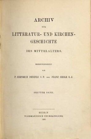 Archiv für Literatur- und Kirchengeschichte des Mittelalters. 3. 1887