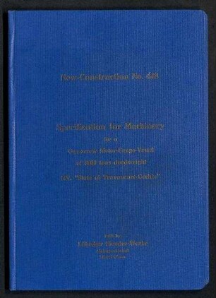 Specification for Machinery for a One-screw Motor-Cargo-Vessel of 9900 tons deadweight MV. "State of Travancore-Cochin"