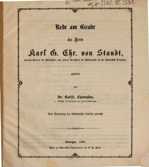 Rede am Grabe des Herrn Karl G. Chr. von Staudt : weiland Doctors der Philosophie und ordentl. Professors der Mathematik an der Universität Erlangen
