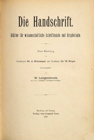Die Handschrift : Blätter für wissenschaftliche Schriftkunde und Graphologie. 1. 1895