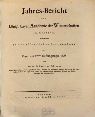 Jahres-Bericht der Königl. Bayer. Akademie der Wissenschaften in München : erstattet in d. öffentl. Versammlung zur Feyer d. ... Stiftungstages. 67. 1826