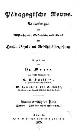 Pädagogische Revue : Centralorgan für Wissenschaft, Geschichte u. Kunst d. Haus-, Schul- u. Gesamterziehung. 1855 = Bd. 39