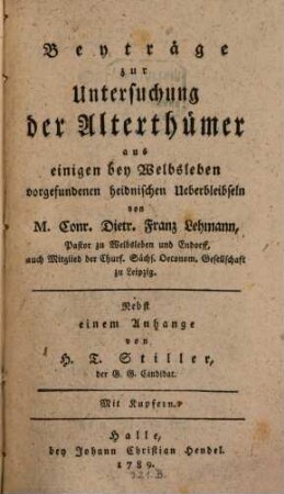 Beyträge zur Untersuchung der Alterthümer aus einigen bey Welbsleben vorgefundenen heidnischen Überbleibseln