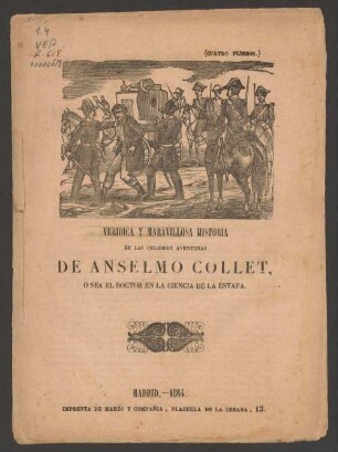 Verídica y maravillosa historia de las célebres aventuras de Anselmo Collet, o sea el doctor en la ciencia de la estafa