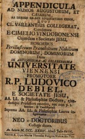 Appendicula ad numos Augustorum, et Caesarum, ab urbibus Graece loquentibus cusos : quos Cl. Vaillantius collegerat concinnata e cimelio vindobonensi ...