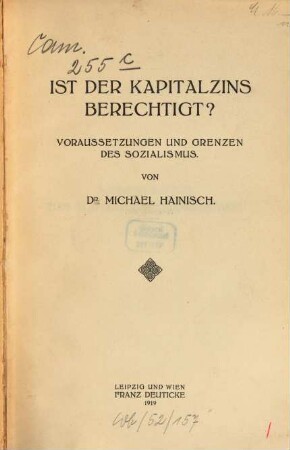 Ist der Kapitalzins berechtigt? : Voraussetzungen u. Grenzen des Sozialismus