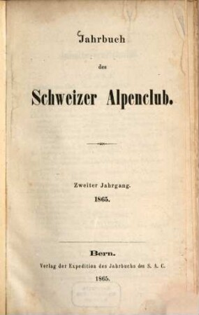 Jahrbuch des Schweizer Alpenclub : = Annuaire / Club Alpin Suisse. 2. 1865