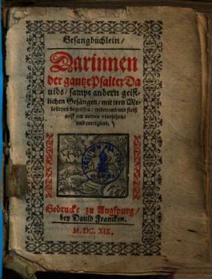 Gesangbüchlein, darinnen der gantze Psalter Davids : sampt andern geistlichen Gesängen, mit jren Melodeyen begriffen