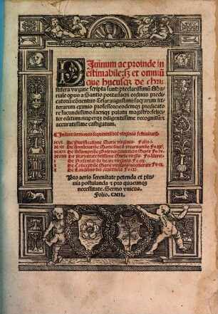 DJuinum ac proinde inestimabile: s[ed] et omniu[m]que hucusq[ue] de christifera virgine scripta sunt: preclarissimu[m] Mariale opus