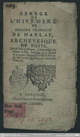 Abrégé de l'histoire de Messire François de Harlay, archevesque de Paris
