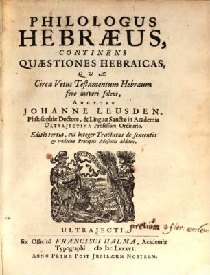 Philologus Hebraeus : continens quaestiones Habraicas, quae circa Vetus Testamentum Hebraeum moveri solent