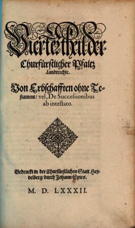 ChurFürstlicher Pfaltz Landt-Recht, 4. Von Erbschafften ohne Testament, vel, De Successionibus a intestato