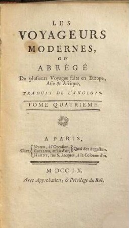 Les voyageurs modernes ou abrégé de plusieurs voyages faits en Europe, Asie et Afrique : traduit de l'anglois, 4