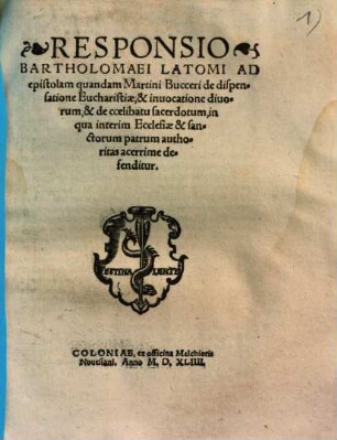 Responsio Bartholomaei Latomi Ad epistolam quandam Martini Bucceri de dispensatione Eucharistiae & inuocatione diuorum, & de coelibatu sacerdotum, in qua interim Ecclesiae & sanctorum patrum authoritas acerrime defenditur