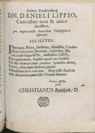 Eximio Eruditissimoq[ue], Dn. Danieli Lippio, Convictori meo & amico [...] Feliciter!