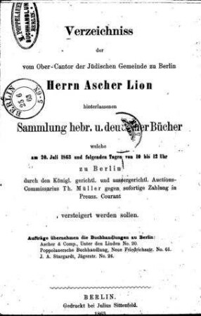Verzeichniss der vom Ober-Cantor der Jüdischen Gemeinde Berlin ... Ascher Lion hinterlassenen Sammlung hebr. und deutscher Bücher