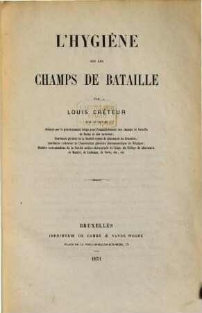 L' Hygiène sur les champs de bataille par Louis Créteur, délégué par le gouvernement belge pour l'assainissement des changes de bataille de Sedan & des enrirons