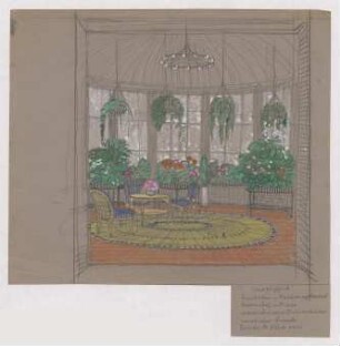 Entwurf eines Wintergartens : Blick in einen Wintergarten mit Sitzecke, Pflanzen, Fenstern und Lampe; handschriftliche Anmerkungen