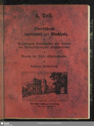 4. Teil. Oberlößnitz Dippelsdorf mit Buchholz + Eingetragene Gesellschaften und Vereine des Amtsgerichsbezirks Kötzschenbroda + Vereine der Stadt Kötzschenbroda + Anhang Heimatbuch