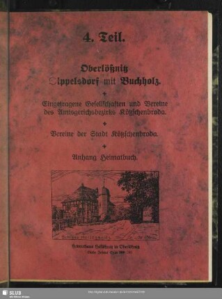 4. Teil. Oberlößnitz Dippelsdorf mit Buchholz + Eingetragene Gesellschaften und Vereine des Amtsgerichsbezirks Kötzschenbroda + Vereine der Stadt Kötzschenbroda + Anhang Heimatbuch