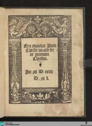 Eyn Mandat Jhesu Christi an alle seyne getrewen Christen