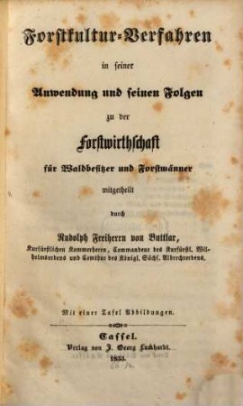 Forstkultur-Verfahren in seiner Anwendung und seinen Folgen zu der Forstwirtschaft für Waldbesitzer und Forstmänner